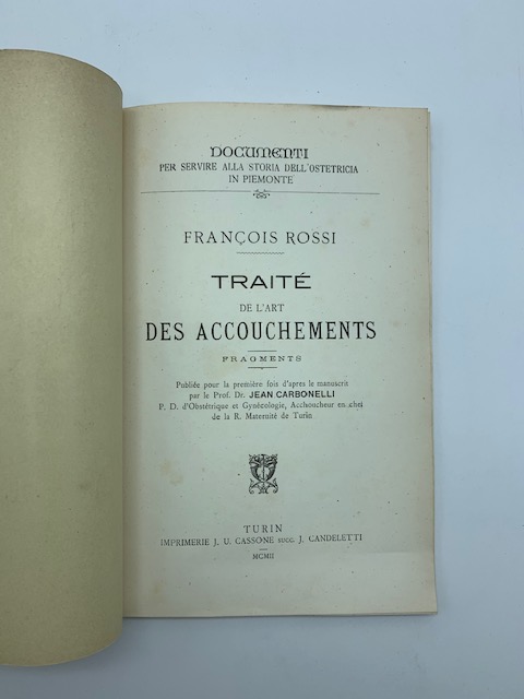Traitè de l'art des accouchements par Francois Rossi 1796-99. Fragments d'apres le Ms. inedite de la B. de la R. Accademie des Sciences